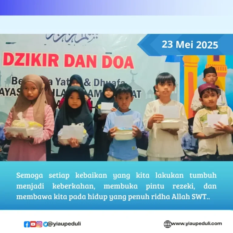 Laporan kegiatan santunan dan doa bersama anak anak yatim dan dhuafa | YIAU 23 Mei 2025