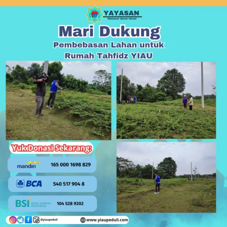 Bantu pembebasan lahan rumah tahfiz Yayasan Ikhlasul Amal Umat