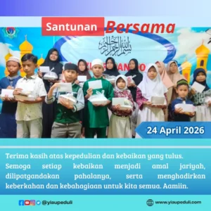 Santunan akhir bulan dan doa bersama anak anak yatim dhuafa | YIAU 24 April 2026