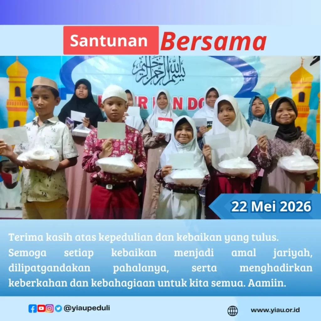 Laporan kegiatan santunan dan doa bersama anak anak yatim dhuafa | YIAU 22 Mei 2026